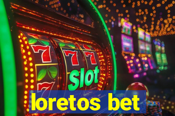 loretos bet